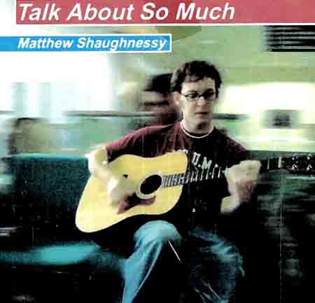 Matthew Shaughnessy – Talk About So Much